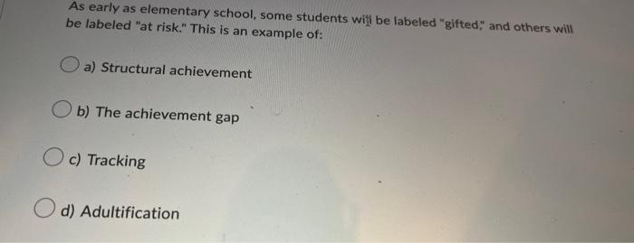 As Early As Elementary School Some Students Witi Be Labeled Gifted And Others Will Be Labeled At Risk This Is An 1