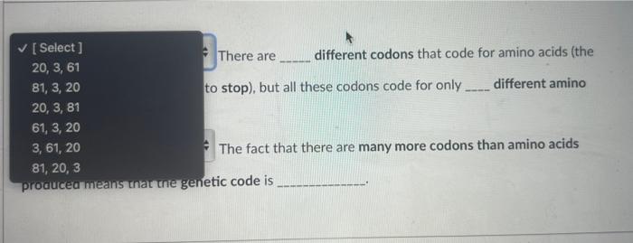 There Are Different Codons That Code For Amino Acids The Other Code For Translation To Stop But All These Codons Code 2