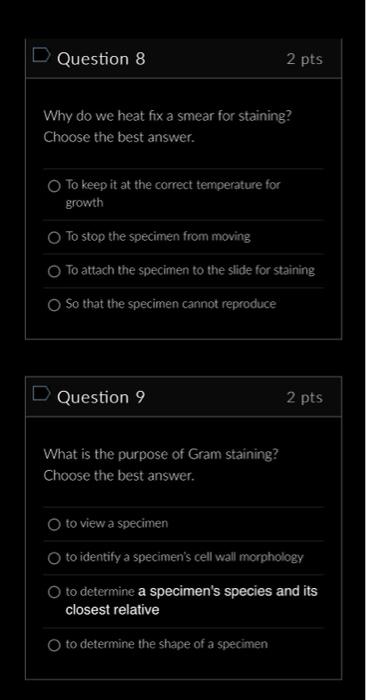 Question 8 2 Pts Why Do We Heat Fix A Smear For Staining Choose The Best Answer To Keep It At The Correct Temperature 1