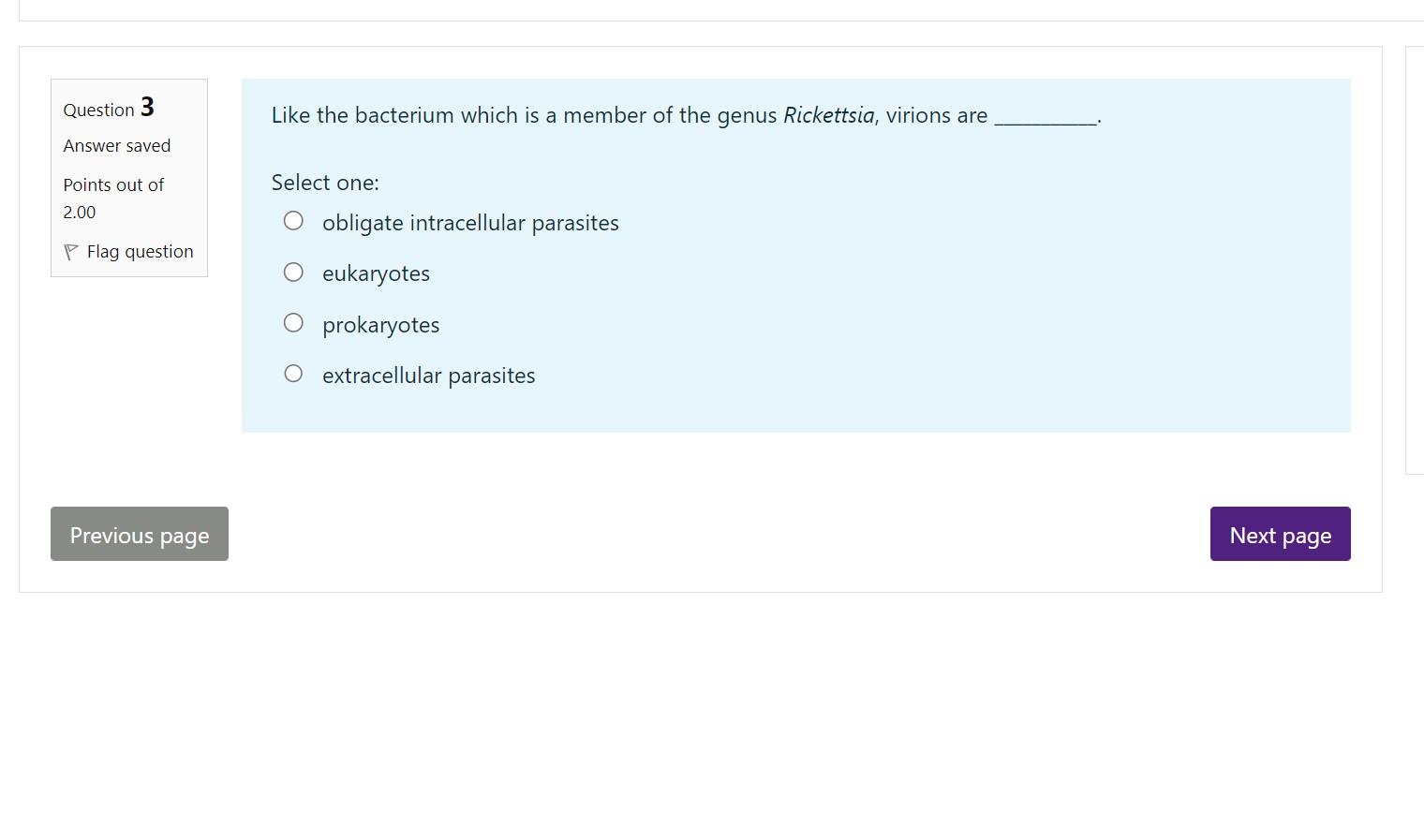 Question 3 Answer Saved Points Out Of 2 00 P Flag Question Like The Bacterium Which Is A Member Of The Genus Rickettsia 1