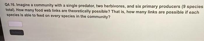 Q4 16 Imagine A Community With A Single Predator Two Herbivores And Six Primary Producers 9 Species Total How Man 1