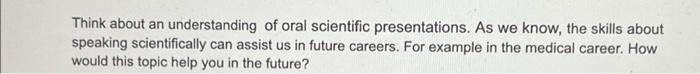 Think About An Understanding Of Oral Scientific Presentations As We Know The Skills About Speaking Scientifically Can 1