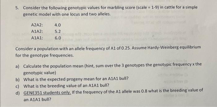 5 Consider The Following Genotypic Values For Marbling Score Scale 1 9 In Cattle For A Simple Genetic Model With On 1