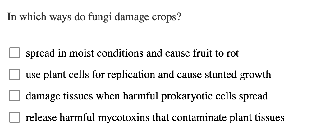 In Which Ways Do Fungi Damage Crops Spread In Moist Conditions And Cause Fruit To Rot Use Plant Cells For Replication A 1