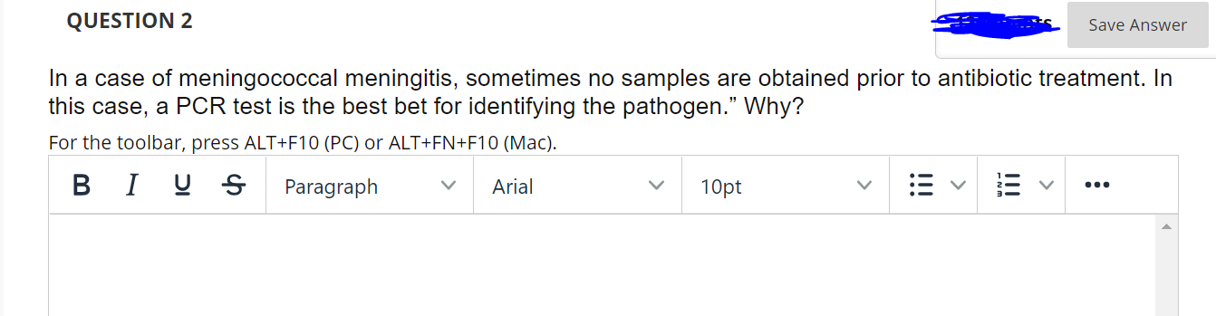 In A Case Of Meningococcal Meningitis Sometimes No Samples Are Obtained Prior To Antibiotic Treatment In This Case A 1