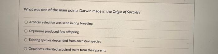 What Was One Of The Main Points Darwin Made In The Origin Of Species Artificial Selection Was Seen In Dog Breeding Orga 1