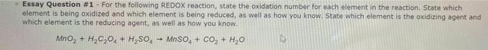 Essay Question 1 For The Following Redox Reaction State The Oxidation Number For Each Element In The Reaction State 1