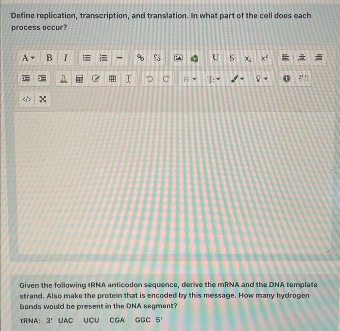 Define Replication Transcription And Translation In What Part Of The Cell Does Each Process Occur Given The Followin 1