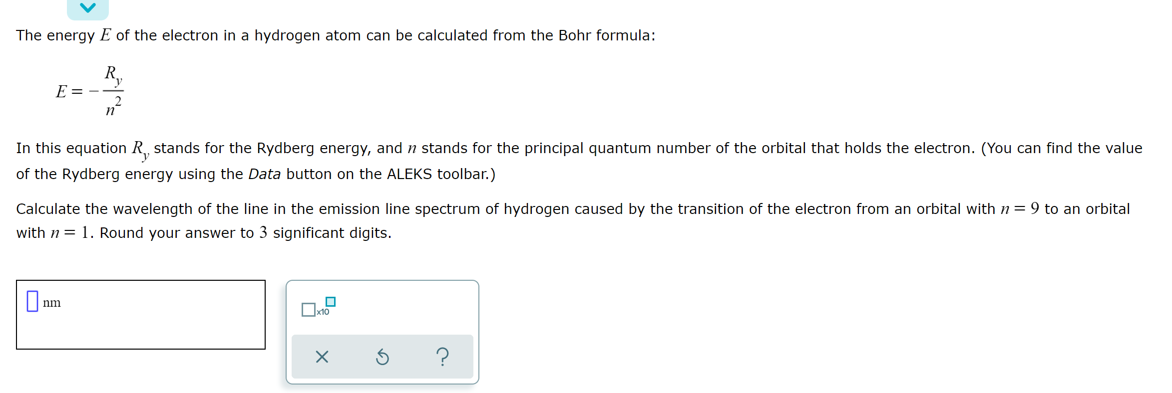 The Energy E Of The Electron In A Hydrogen Atom Can Be Calculated From The Bohr Formula R Y E 2 N Y In This Equation R 1