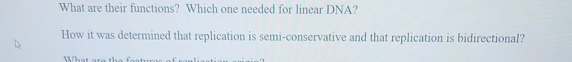 What Are Their Functions Which One Needed For Linear Dna How It Was Determined That Replication Is Semi Conservative A 1