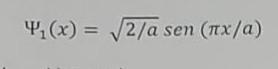 For The Steady State Of A Particle In A One Dimensional Box Of Length A The Wave Function Is Given By Use The Integral 1