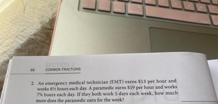2 An Emergency Medical Technician Emt Earns 13 Per Hour And Works 81 2 Hours Each Day A Paramedic Earns 19 Per Hou 1