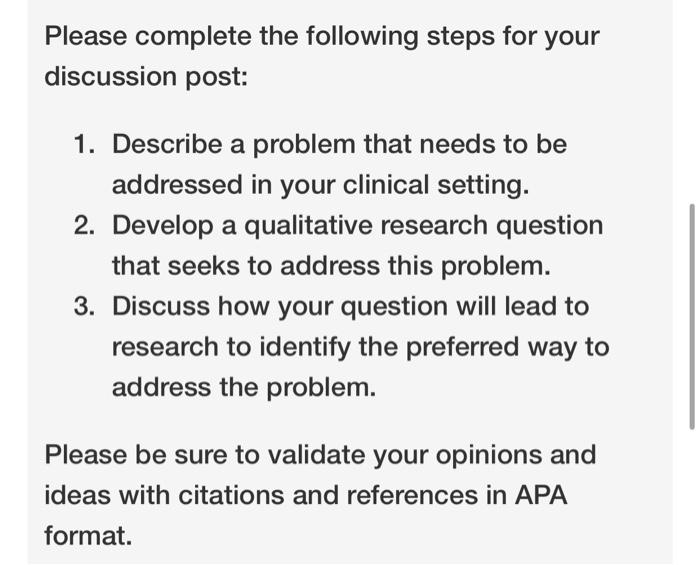 Please Complete The Following Steps For Your Discussion Post 1 Describe A Problem That Needs To Be Addressed In Your C 1