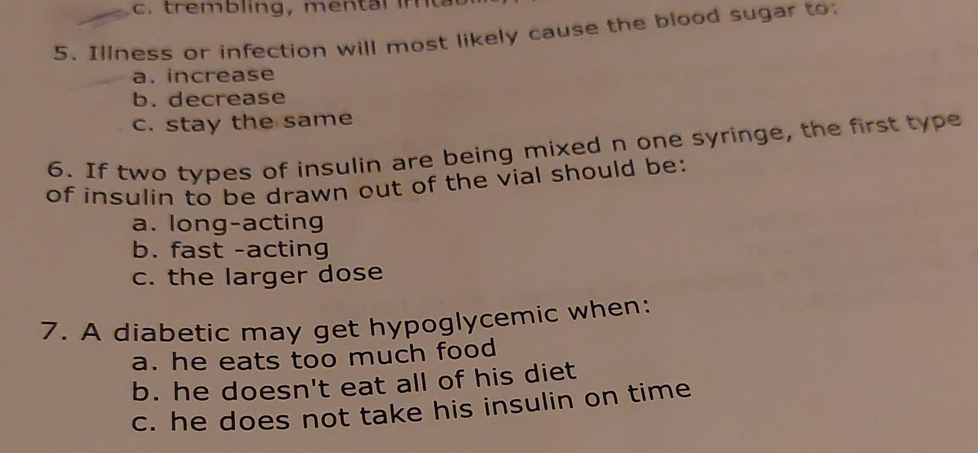 5 Illness Or Infection Will Most Likely Cause The Blood Sugar To A Increase B Decrease C Stay The Same 6 If Two Ty 1