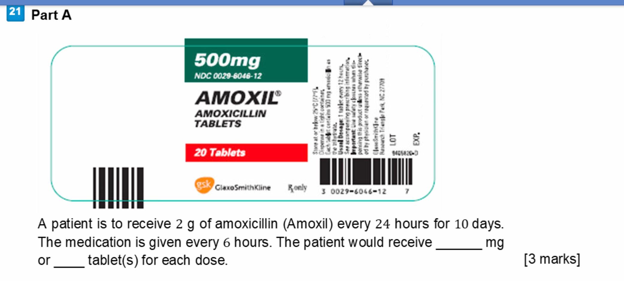 A Patient Is To Receive 2 G Of Amoxicillin Amoxil Every 24 Hours For 10 Days The Medication Is Given Every 6 Hours T 1
