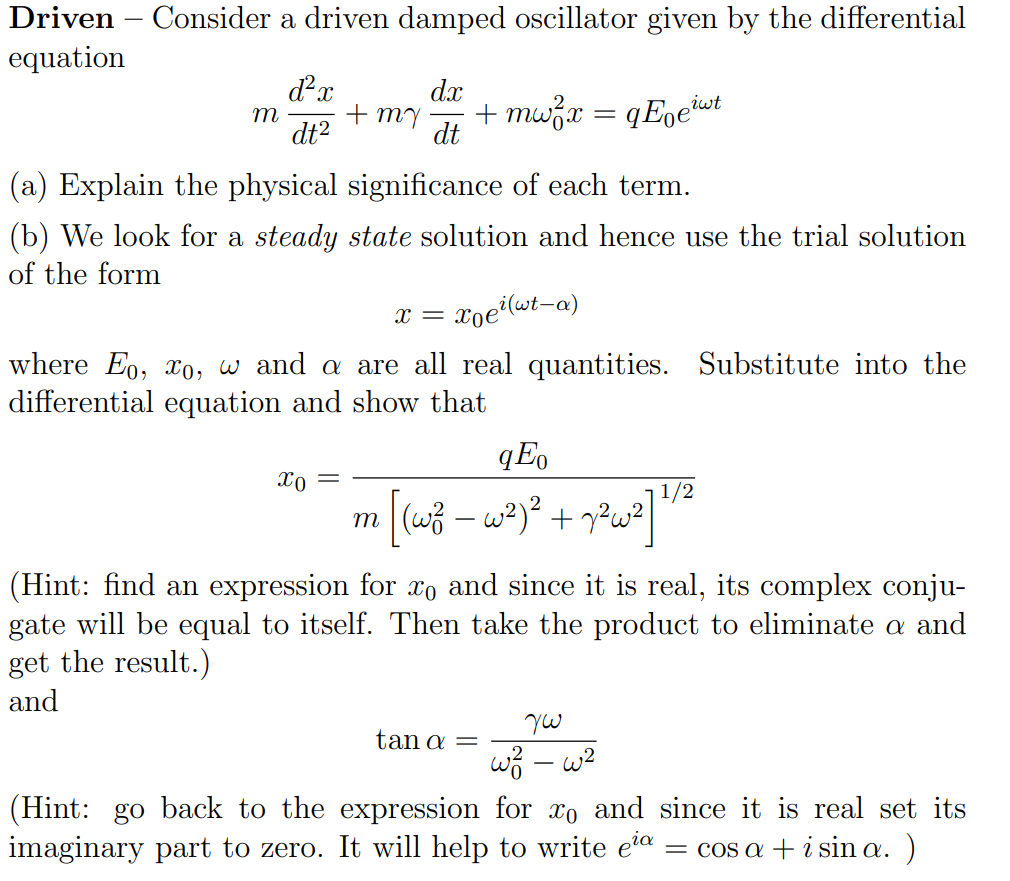 Driven Consider A Driven Damped Oscillator Given By The Differential Equation D X Dx M Dt2 My Di Mwax Qeoeiwt 1