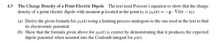 4 3 The Charge Density Of A Point Electric Dipole The Text Used Poisson S Equation To Show That The Charge Density Of A 1