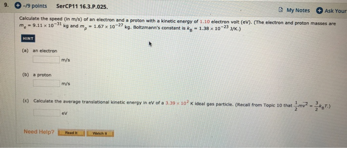 9 19 Points Sercp11 16 3 P 025 My Notes Ask Your Calculate The Speed In M S Of An Electron And A Proton With A Kin 1
