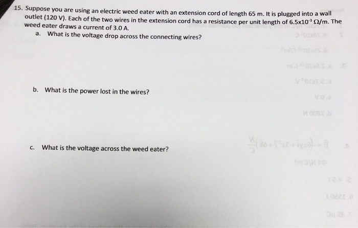15 Suppose You Are Using An Electric Weed Eater With An Extension Cord Of Length 65 M It Is Plugged Into A Wall Outlet 1
