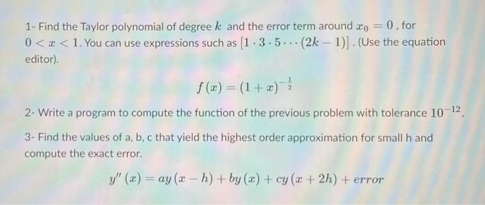 1 Find The Taylor Polynomial Of Degree K And The Error Term Around Xo 0 For 0 X 1 You Can Use Expressions Such As 1