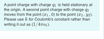 A Point Charge With Charge Qi Is Held Stationary At The Origin A Second Point Charge With Charge 42 Moves From The Poin 1