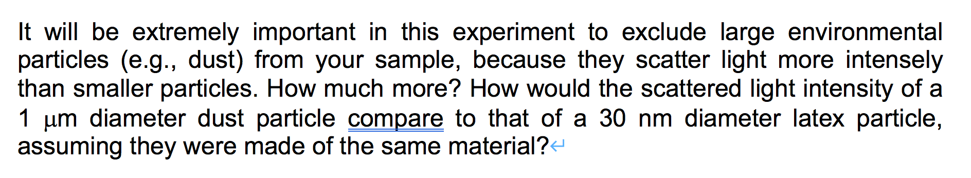 It Will Be Extremely Important In This Experiment To Exclude Large Environmental Particles E G Dust From Your Sample 1