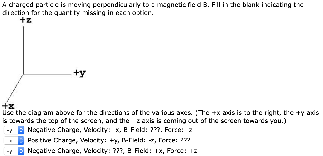 A Charged Particle Is Moving Perpendicularly To A Magnetic Field B Fill In The Blank Indicating The Direction For The Q 1