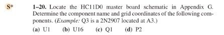S 1 20 Locate The Hc11do Master Board Schematic In Appendix G Determine The Component Name And Grid Coordinates Of Th 1