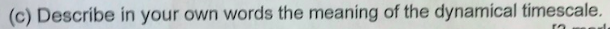 C Describe In Your Own Words The Meaning Of The Dynamical Timescale 1