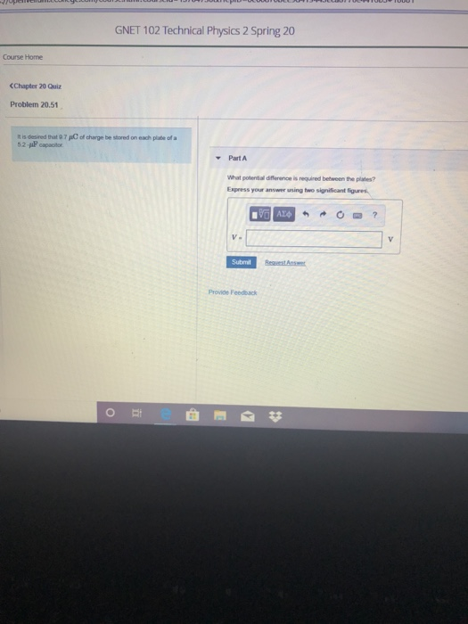 Gnet 102 Technical Physics 2 Spring 20 Course Home Chapter 20 Quiz Problem 20 51 Tider That 52 Paco Of Charge B Ored On 1