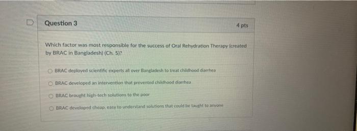 Question 3 4 Pts Which Factor Was Most Responsible For The Success Of Oral Rehydration Therapy Created By Brac In Bangla 1