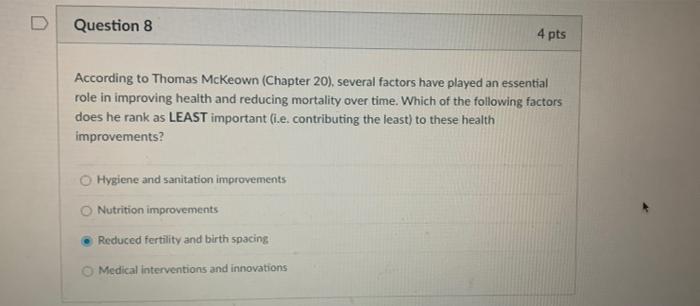 Question 8 4 Pts According To Thomas Mckeown Chapter 20 Several Factors Have Played An Essential Role In Improving He 1