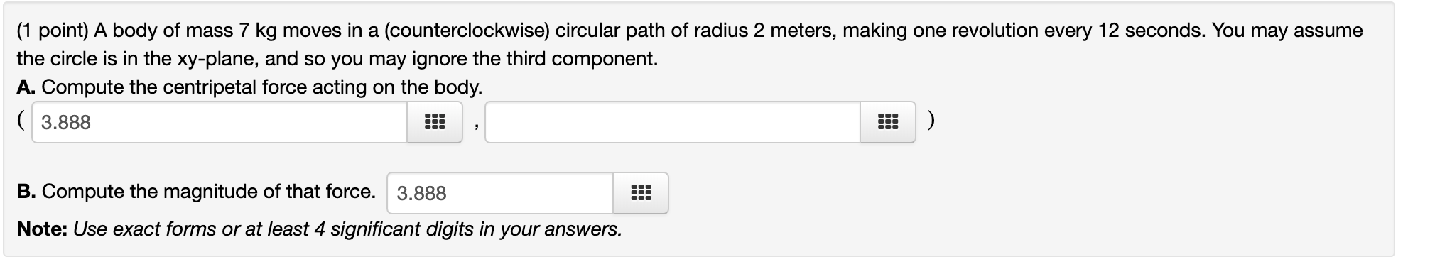 1 Point A Body Of Mass 7 Kg Moves In A Counterclockwise Circular Path Of Radius 2 Meters Making One Revolution Every 1