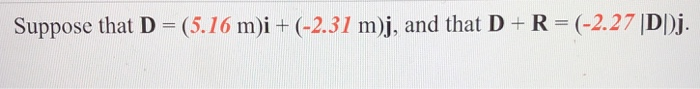 Suppose That D 5 16 M I 2 31 M J And That D R 2 27 Ddj What Is The X Component Of R What Is The Y Comp 1