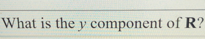 Suppose That D 5 16 M I 2 31 M J And That D R 2 27 Ddj What Is The X Component Of R What Is The Y Comp 3
