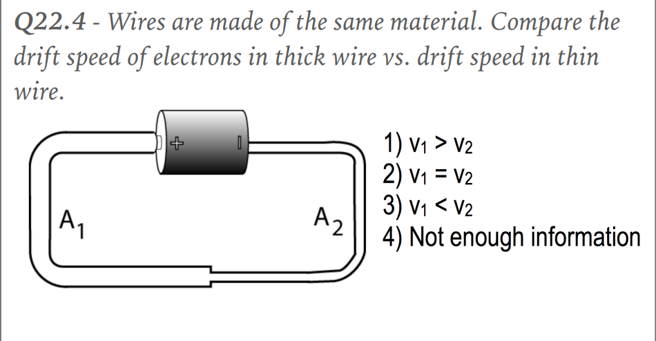Q22 4 Wires Are Made Of The Same Material Compare The Drift Speed Of Electrons In Thick Wire Vs Drift Speed In Thin 1