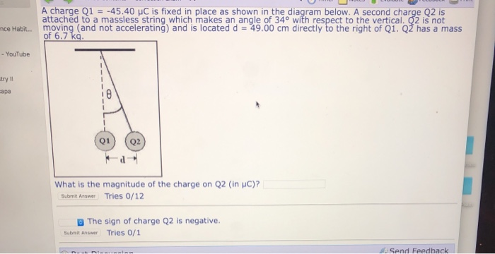 A Charge Q1 45 40 C Is Fixed In Place As Shown In The Diagram Below A Second Charge Q2 Is Attached To A Massless Str 1