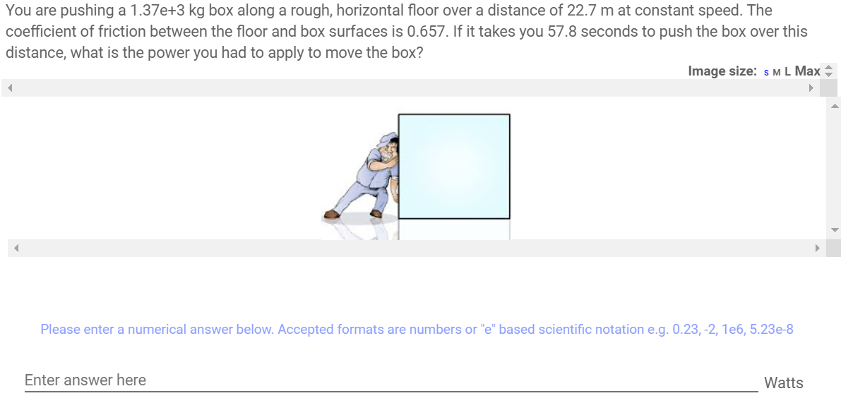 You Are Pushing A 1 37e 3 Kg Box Along A Rough Horizontal Floor Over A Distance Of 22 7 M At Constant Speed The Coeffi 1