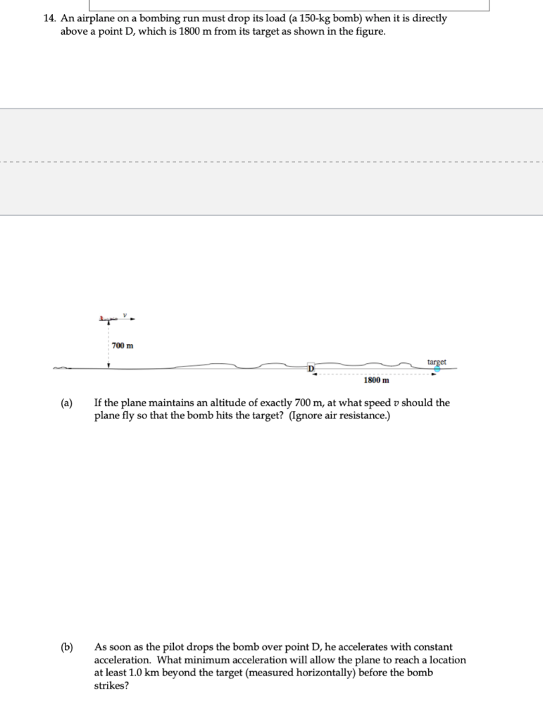 14 An Airplane On A Bombing Run Must Drop Its Load A 150 Kg Bomb When It Is Directly Above A Point D Which Is 1800 M 1