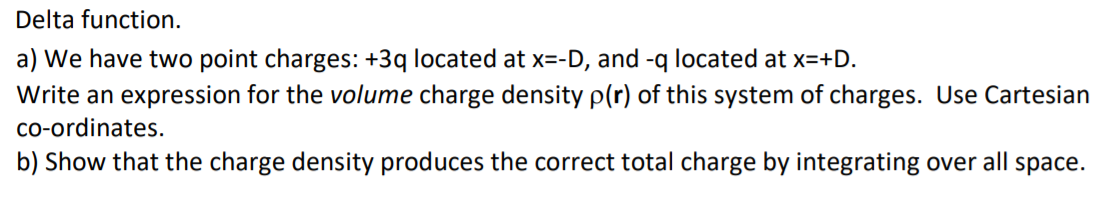 Delta Function A We Have Two Point Charges 3q Located At X D And Q Located At X D Write An Expression For The V 1
