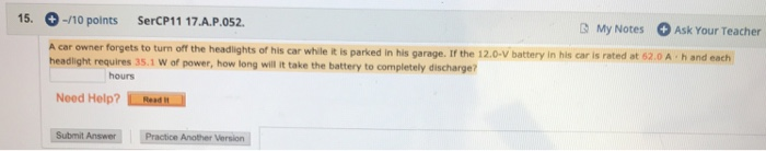15 Ask Your Teacher H And Each 10 Points Sercp11 17 A P 052 My Notes A Car Owner Forgets To Turn Off The Headlights 1