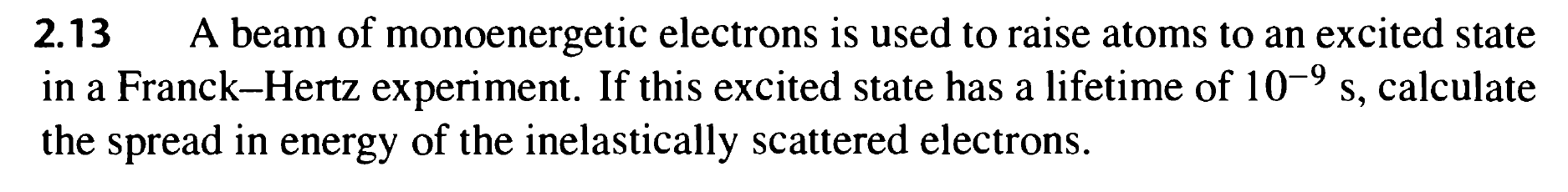 2 13 A Beam Of Monoenergetic Electrons Is Used To Raise Atoms To An Excited State In A Franck Hertz Experiment If This 1
