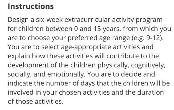 Instructions Design A Six Week Extracurricular Activity Program For Children Between 0 And 15 Years From Which You Are 1