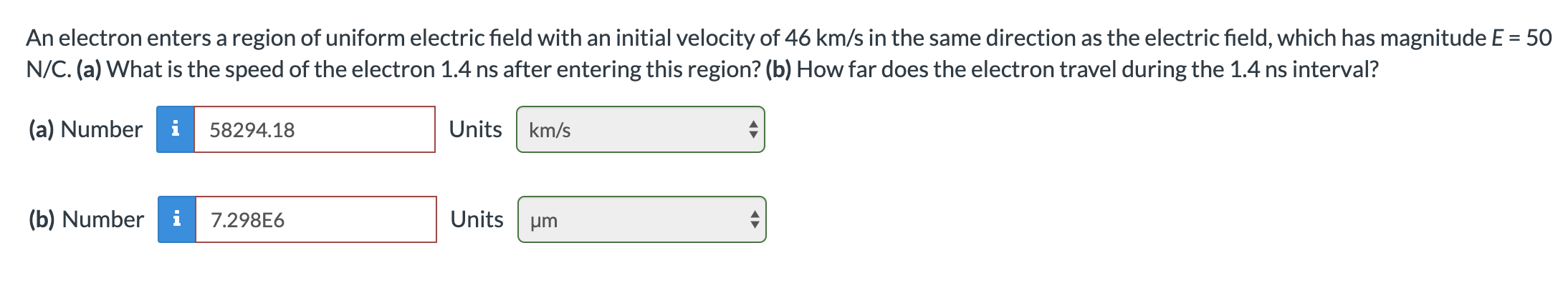 An Electron Enters A Region Of Uniform Electric Field With An Initial Velocity Of 46 Km S In The Same Direction As The E 1
