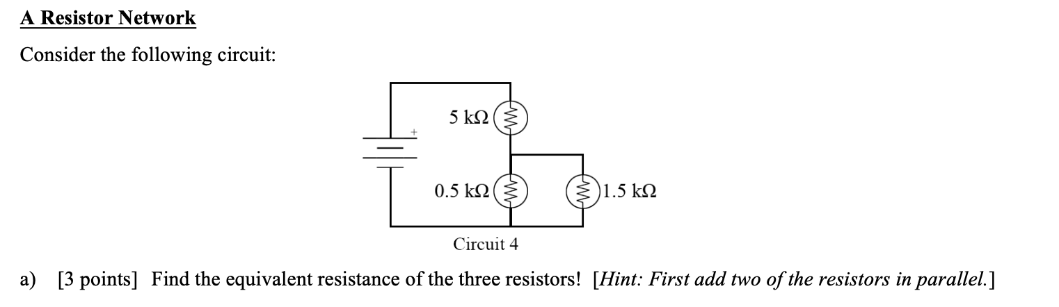 A Resistor Network Consider The Following Circuit L Skne 0 5 Km 1 542 Circuit 4 3 Points Find The Equivalent Resistan 1