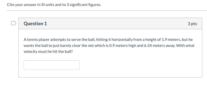 Cite Your Answer In Sl Units And To 3 Significant Figures Question 1 3 Pts A Tennis Player Attempts To Serve The Ball 1