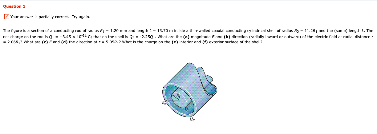 Question 1 Your Answer Is Partially Correct Try Again The Figure Is A Section Of A Conducting Rod Of Radius R1 1 20 1