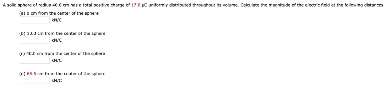 C Uniformly Distributed Throughout Its Volume Calculate The Magnitude Of The Electric Field At The Following Distances 1