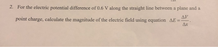 2 For The Electric Potential Difference Of 0 6 V Along The Straight Line Between A Plane And A Point Charge Calculate 1