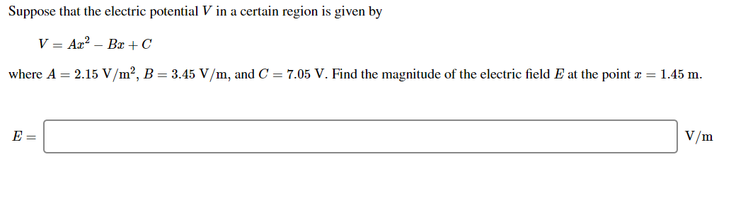 Suppose That The Electric Potential V In A Certain Region Is Given By V Ax Br C Where A 2 15 V M B 3 45 V M 1